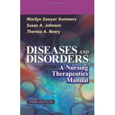 Diseases And Disroders: A Nursing Therapeutics Manual, 3/E