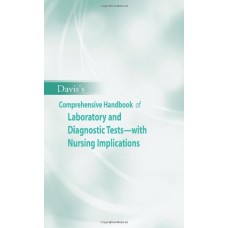 Davis's Comprehensive Handbook Of Laboratory And Diagnostic Tests With Nuring Implications, 3/E