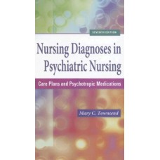 Nursing Diagnoses In Psychiatric Nursing: Care Plans And Psychotropic Medications, 7/E