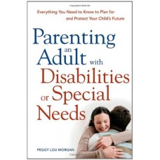 Parenting An Adult With Disabilities Or Special Needs (Pb)