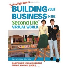 The Unofficial Guide To Building Your Business In The Second Life