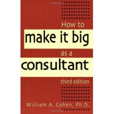 How To Make It Big As A Consultant 3Rd Edi (Pb)