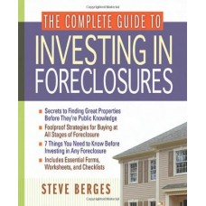 The Complete Guide To Investing In Foreclosures (Pb)