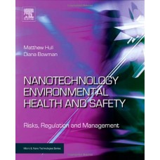 Nanotechnology Environmental Health And Safety : Risk, Requlation And Management (Hardcover)