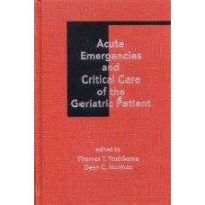 Acute Emergencies And Critical Care Of The Geriatric Patient  (Hardcover)