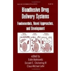 Bioadhesive Drug Delivery Systems: Fundamentals Novel Approaches And Development (Drugs And The Pharmaceutical Sciences)  (Hardcover)