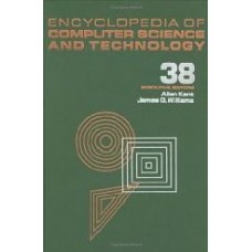 Encyclopedia Of Computer Science And Technology: Volume 38  Supplement 23: Algorithms For Designing Multimedia Storage Servers To Models And ... Of Computer Science & Technology Suppl. 23)  (Hardcover)