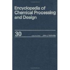 Encyclopedia Of Chemical Processing And Design: Volume 30  Methanol From Coal: Cost Projections To Motors: Electric (Chemical Processing And Design Encyclopedia)  (Hardcover)
