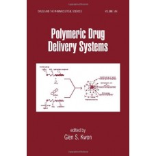 Polymeric Drug Delivery Systems (Drugs And The Pharmaceutical Sciences)