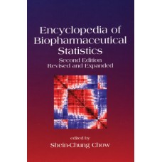 Encyclopedia Of Biopharmaceutical Statistics, 2E