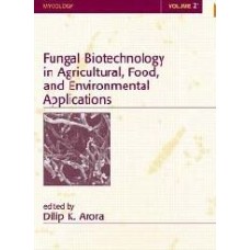 Fungal Biotechnology In Agricultural Food & Environmental Applications, Vol 21
