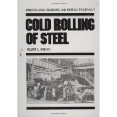 Cold Rolling Of Steel: 002 (Manufacturing Engineering And Materials Processing Series)  (Hardcover)