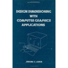 Design Dimensioning With Computer Graphics Applications (Mechanical Engineering)  (Hardcover)