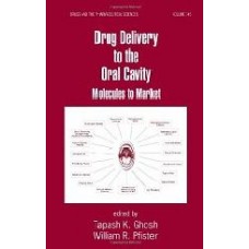Drug Delivery To The Oral Cavity: Molecules To Market, Vol. 145