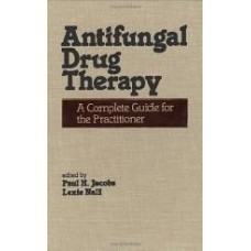 Antifungal Drug Therapy: A Complete Guide For The Practitioner  (Hardcover)