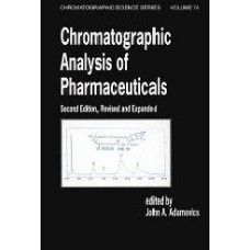 Chromatographic Analysis Of Pharmaceuticals 2Nd Edition Revised And Expanded (Chromatographic Science Series Volume 74)  (Hardcover)