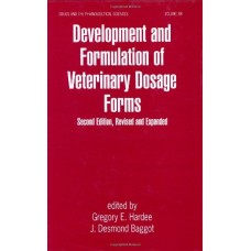 Development And Formulation Of Veterinary Dosage Forms, 2Nd Edition (Drugs And The Pharmaceutical Sciences)