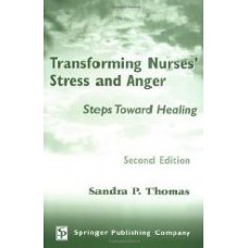 Transforming Nurses' Stress And Anger: Steps Toward Healing