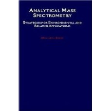 Analytical Mass Spectrometry : Strategies For Environmental And Related Applications