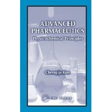 Advanced Pharmaceutics: Physicochemical Principles  (Hardcover)