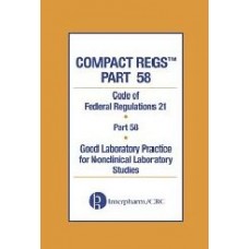 Compact Regs Part 58: Cfr 21 Part 58 Good Laboratory Practice For Nonclinical Laboratory Studies (10 Pack)  (Spiralbound)