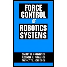 Force Control Of Robotic Systems