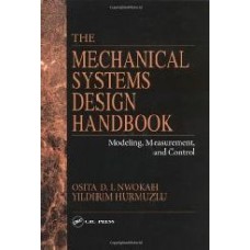 The Mechanical Systems Design Handbook: Modeling, Measurement And Control (Hb)