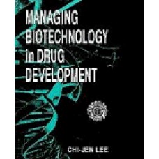 Managing Biotechnology In Drug Development