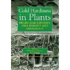 Cold Hardiness In Plants : Molecular Genetics Cell Biology And Physiology  (Hardcover)