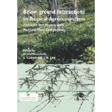 Belowground Interactions In Tropical Agroecosystems: Concepts And Models With Multiple Plant Components  (Hardcover)