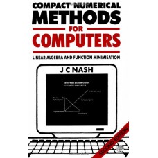 Compact Numerical Methods For Computers: Linear Algebra And Function Minimisation, 2E
