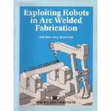 Exploiting Robots In Arc Welded Fabrication  (Paperback)