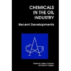 Chemicals In The Oil Industry: Recent Developments (Special Publication)  (Hardcover)