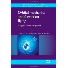 Orbital Mechanics And Formation Flying : A Digital Control Perspective (Hardcover)