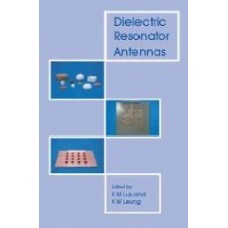Dielectric Resonator Antennas (Antennas Series)  (Hardcover)
