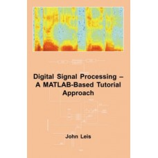 Digital Signal Processing:A Matlab-Based Tutorial Approach