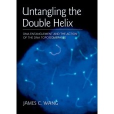 Untangling The Double Helix : Dna Entanglement And The Action Of The Dna Topoisomerases (Hb)