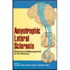 Amyotrophic Lateral Sclerosis: Diagnosis And Management For The Clinician  (Hardcover)