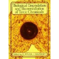 Biological Degradation And Bioremediation Of Toxic Chemicals  (Hardcover)