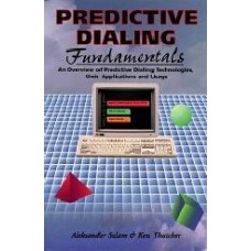 Perdictive Dialing : Fundamentals An Overview Of Predictive Dialing Technologies Their Applications And Usage
