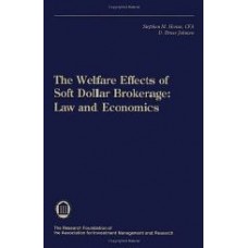 The Welfare Effects Of Soft Dollar Brokerage: Law And Economics