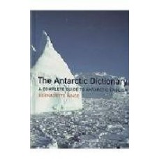 The Antarctic Dictionary:A Complete Guide To Antarctic English