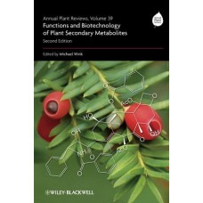 Annual Plant Reviews Volume 39 - Functions And Biotechnology Of Plant Secondary Metabolites 2E