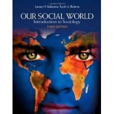 Our Social World: Introduction To Sociology, 3/E (Pb)