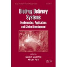 Biodrug Delivery Systems: Fundamentals, Applications And Clinical Development
