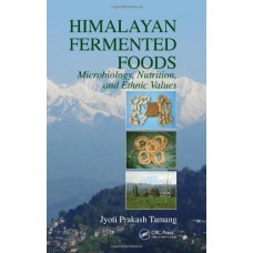 Himalayan Fermented Foods: Microbiology Nutrition And Ethnic Values
