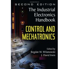 Control And Mechatronics, 2/E : The Industrial Electronics Handbook