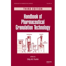 Handbook Of Pharmaceutical Granulation Technology 3Ed