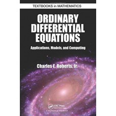 Ordinary Differential Equations Applications, Models And Computing