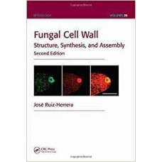 Fungal Cell Wall: Structure, Synthesis And Assembly, 2/E (Hb)
